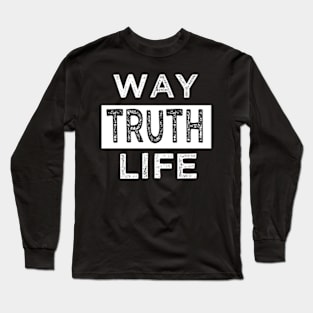 Way Truth Life Long Sleeve T-Shirt